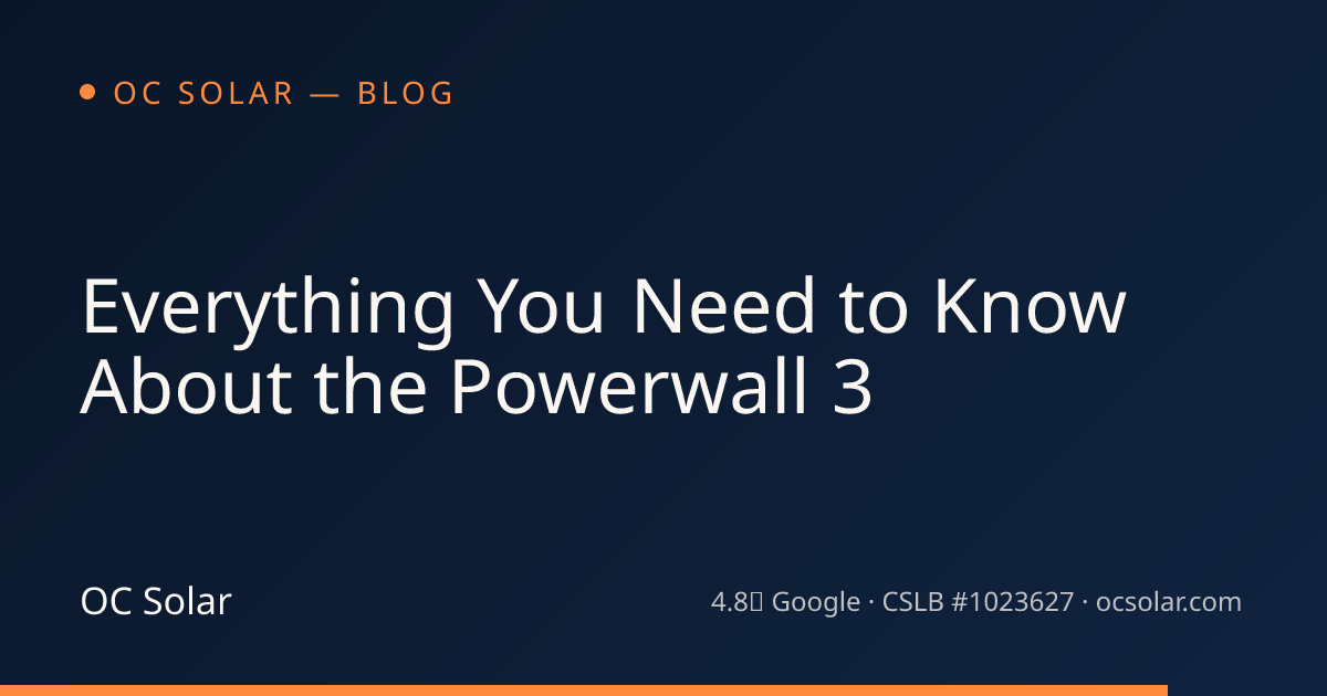 Everything You Need to Know About the Powerwall 3 | OC Solar