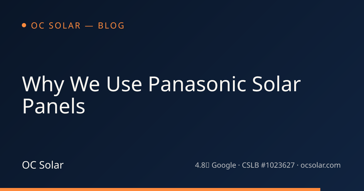 Why We Use Panasonic Solar Panels | OC Solar
