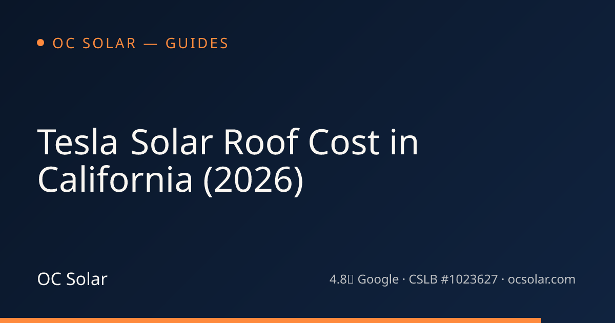 Tesla Solar Roof Cost in California (2026) | OC Solar
